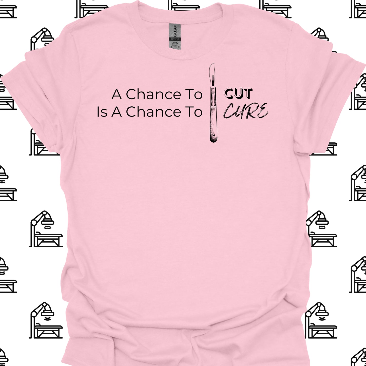 Chance to Cut is a Chance to Cure – Surgeon T-Shirt-Light Pink-Health Gear Shop