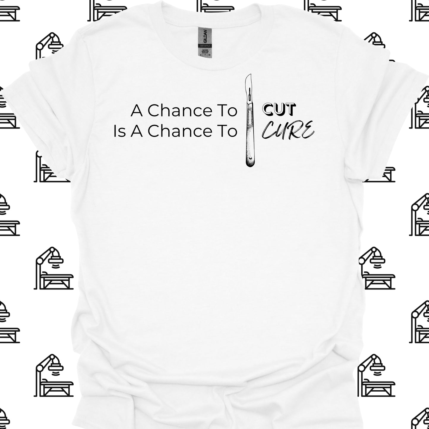 Chance to Cut is a Chance to Cure – Surgeon T-Shirt-White-Health Gear Shop