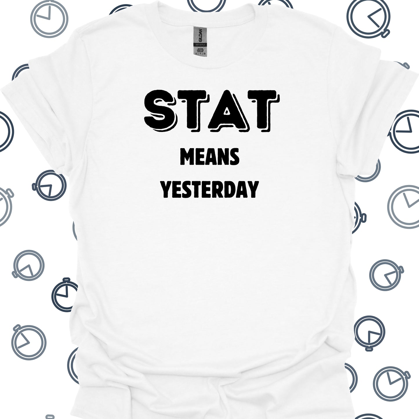 STAT Healthcare Medical Humor Gift T-Shirt in White – funny medical t-shirt, nurse and doctor gift for healthcare