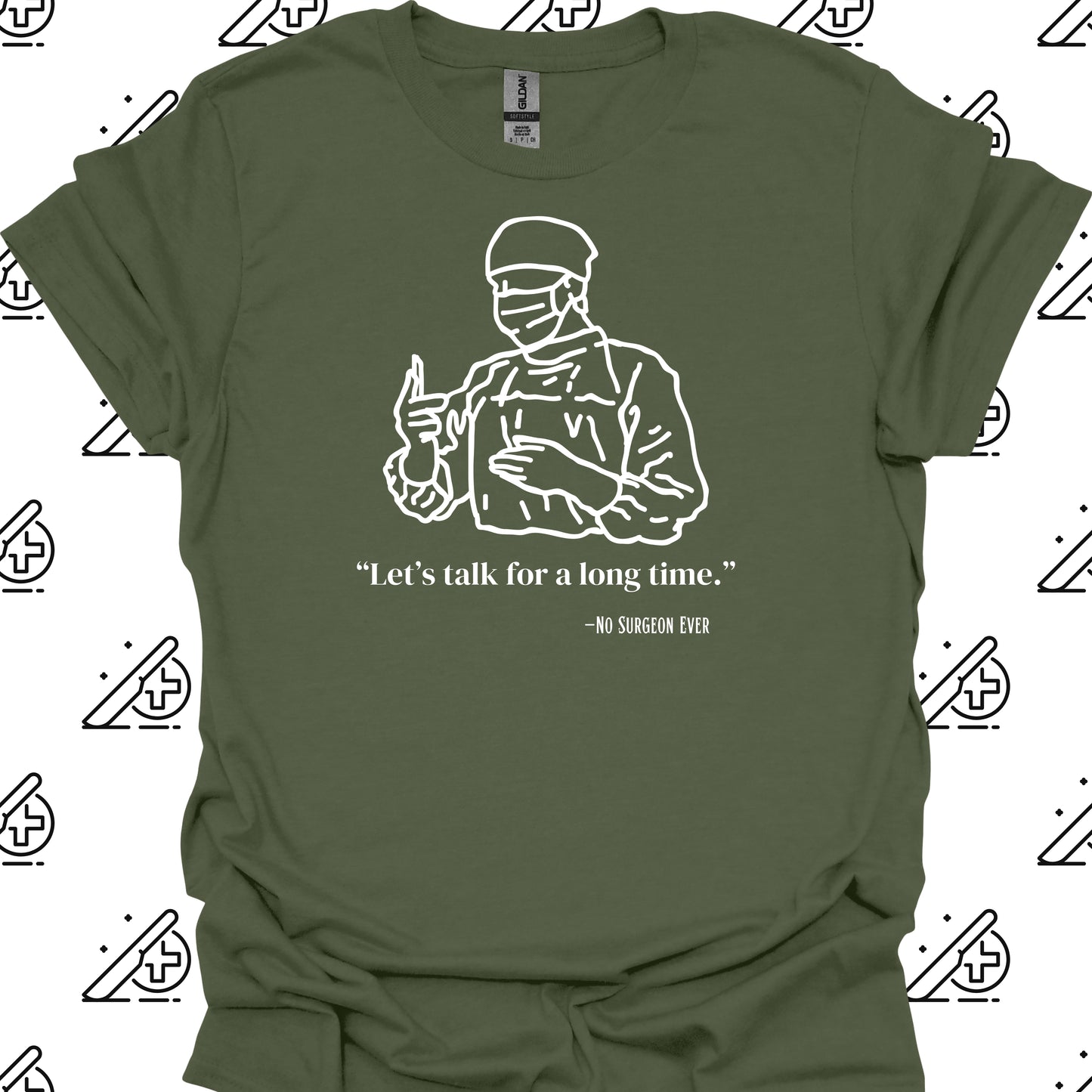 Let's Talk Surgeon Medical Humor T-Shirt-Military Green-Health Gear Shop