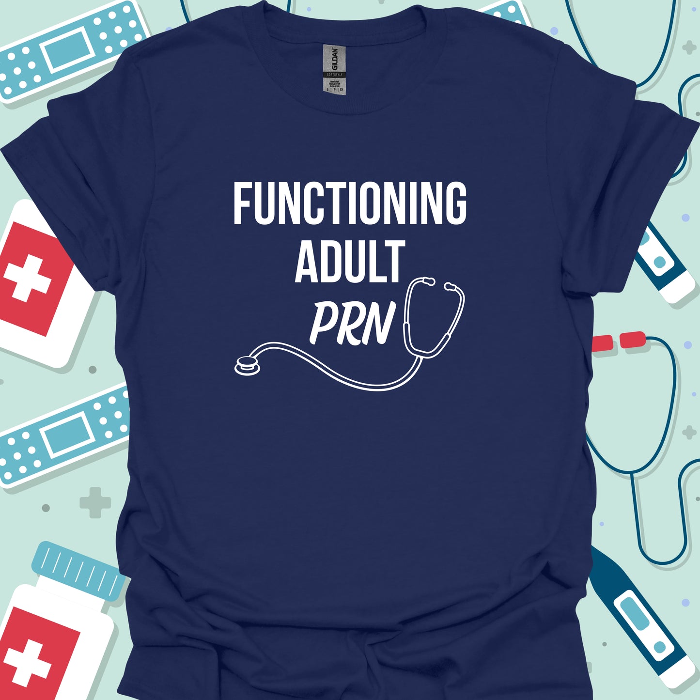 Functioning Adult PRN (As needed) T-Shirt