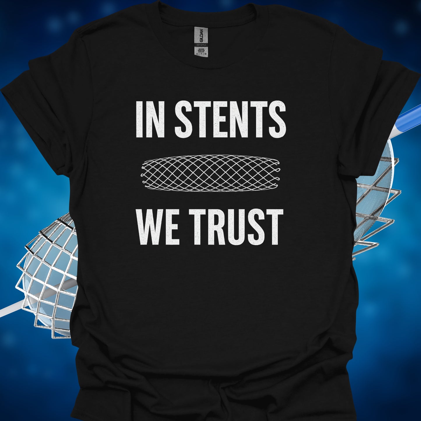 In Stents We Trust Cardiology T-Shirt