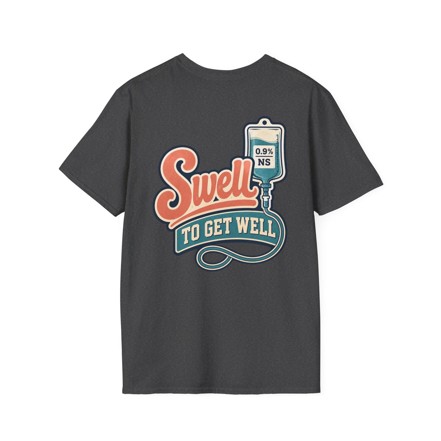 Swell To Get Well ICU Critical Care T-Shirt