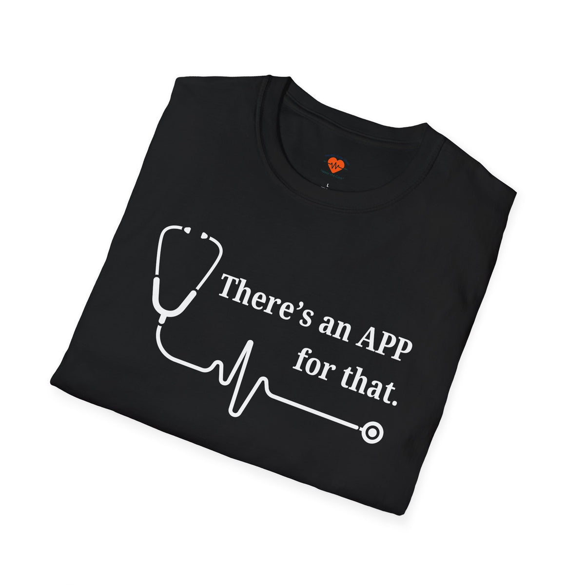 There's an APP for That | Advanced Practice Provider T-Shirt