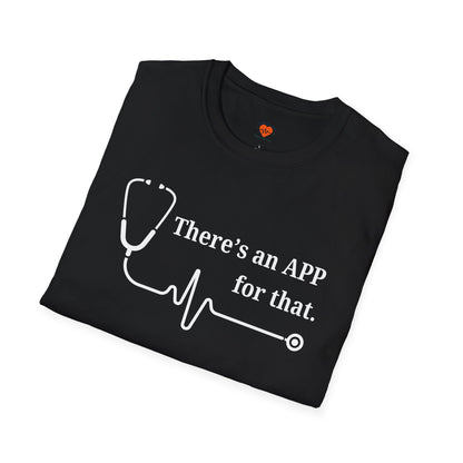 There's an APP for That | Advanced Practice Provider T-Shirt