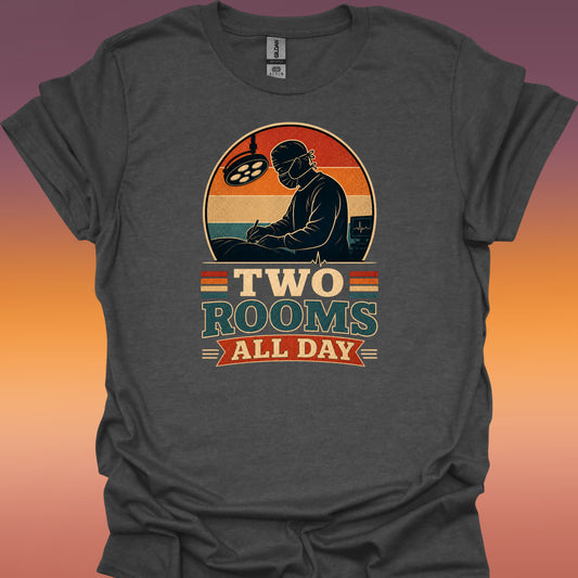 Two Rooms All Day Surgery T-Shirt Male — Vintage Surgeon Operating Room Retro Tee