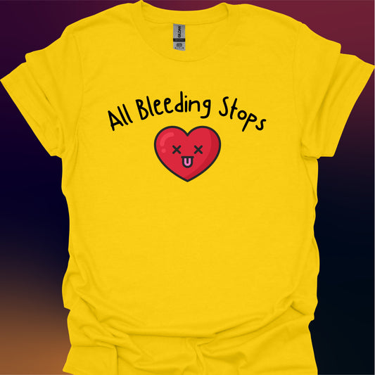All Bleeding Stops Eventually T-Shirt