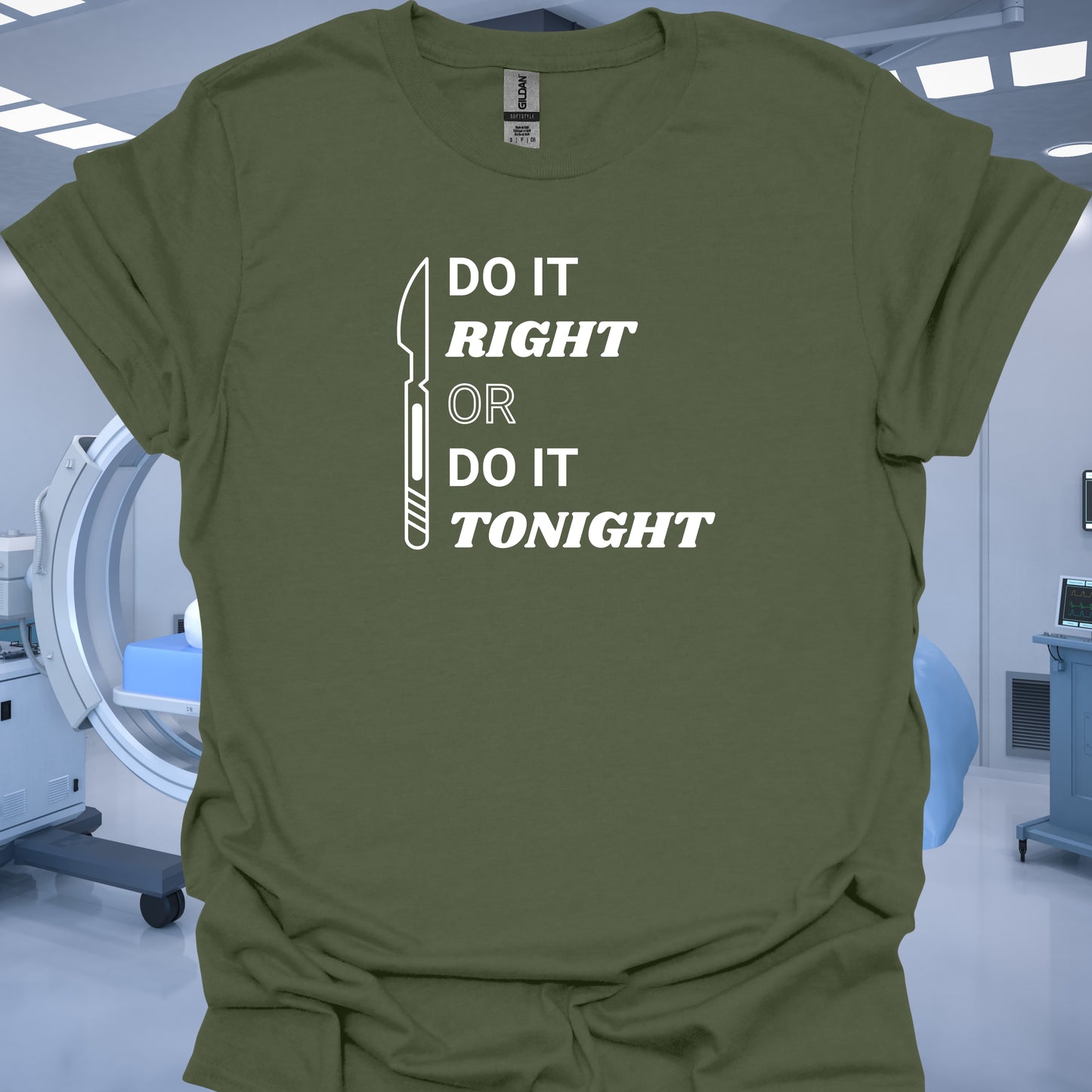 "Do It Right" Surgery Medical Humor T-Shirt