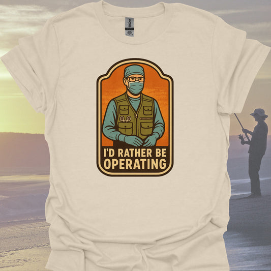 I'd Rather Be Operating T-Shirt-S-Health Gear Shop