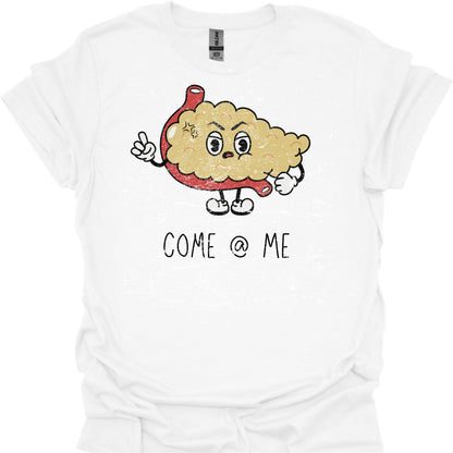 Come @ Me Angry Pancreas Medical Humor Gift T-Shirt