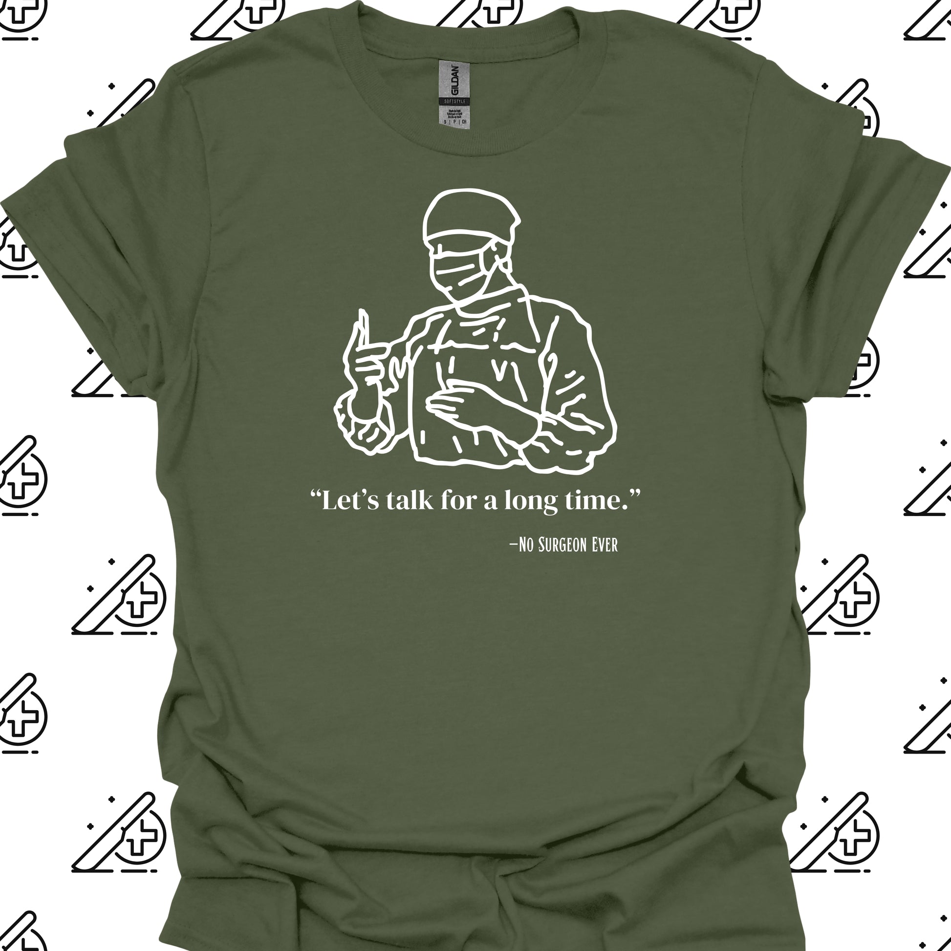 Let's Talk Surgeon Medical Humor T-Shirt-Military Green-Health Gear Shop