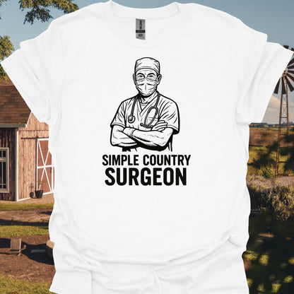 Simple Country Surgeon T-Shirt in White – funny medical t-shirt, nurse and doctor gift for healthcare