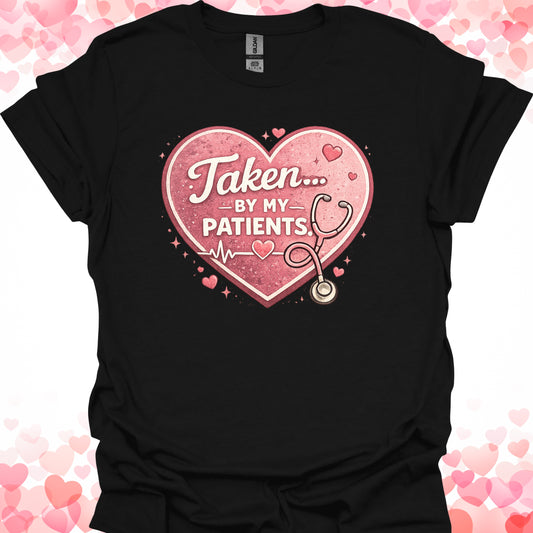 Taken...By My Patients Valentine's Day Nurse T-Shirt-Black-Health Gear Shop