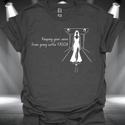Veins Outta Fascia T-Shirt – Funny Varicose Vein Runway Fashion T-Shirt - Health Gear Shop